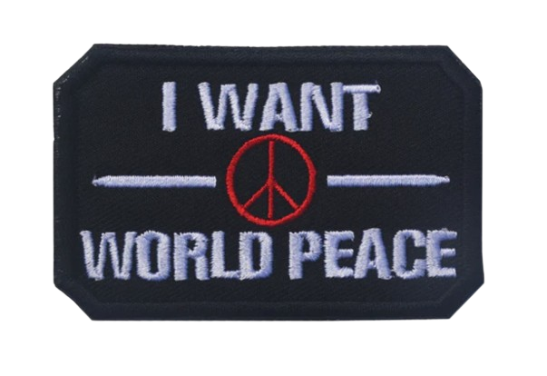 Embroidered Patch - I WANT WORLD PEACE (Hook & Loop)